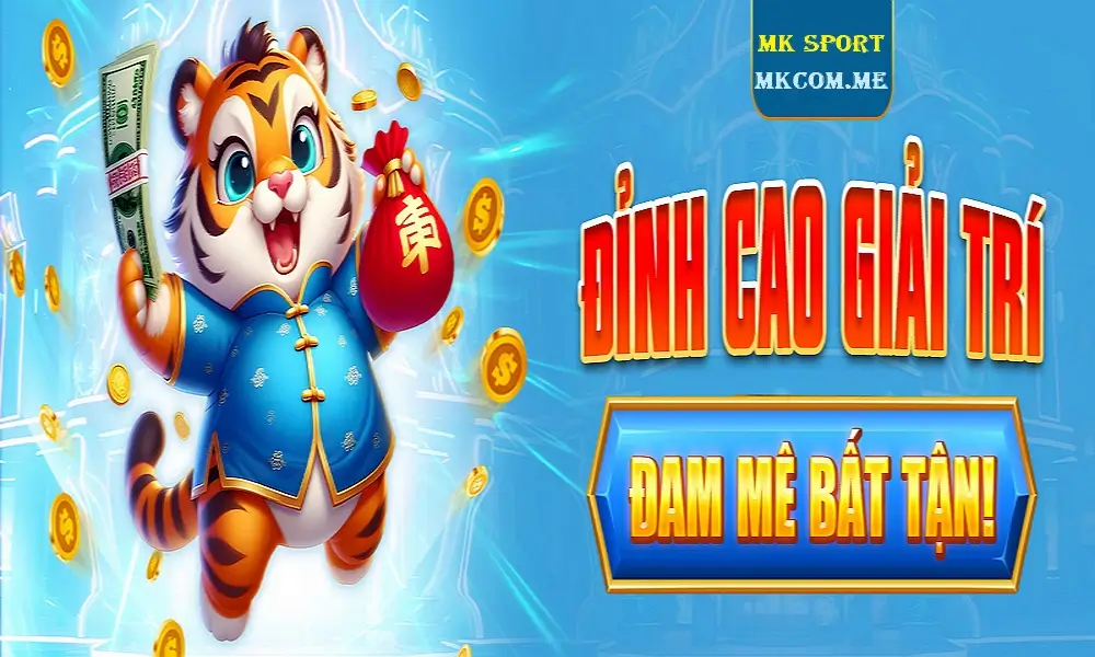 Giải Trí Đỉnh Cao Cùng MK - MK Com